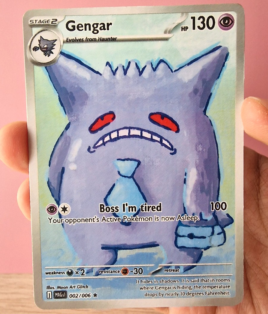 Custom Pokemon Card PRINT by MoonArtGlitch ~ Handpainted Gengar ~ I’m tired Boss
